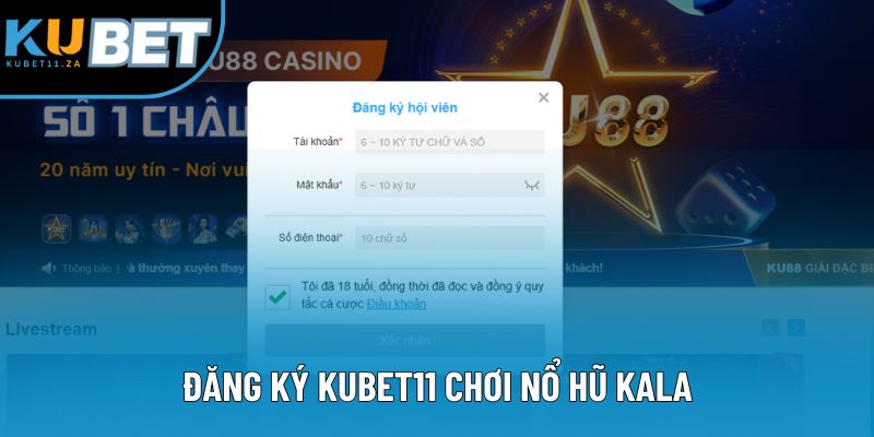 Đăng ký KUBET11 chơi nổ hũ Kala Đăng ký KUBET11 chơi nổ hũ Kala