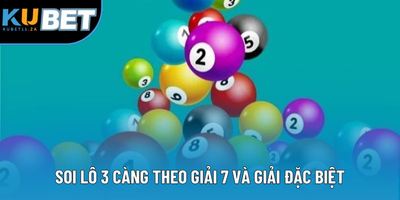 Soi lô 3 càng theo giải 7 và giải đặc biệt Soi lô 3 càng theo giải 7 và giải đặc biệt