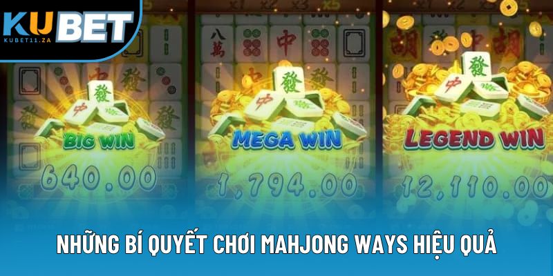 Những bí quyết chơi Mahjong Ways hiệu quả Những bí quyết chơi Mahjong Ways hiệu quả