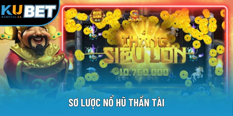 Sơ lược nổ hũ thần tài Sơ lược nổ hũ thần tài