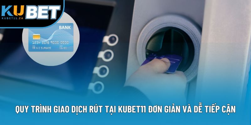 Quy trình giao dịch rút tại Kubet11 đơn giản và dễ tiếp cận Quy trình giao dịch rút tại Kubet11 đơn giản và dễ tiếp cận