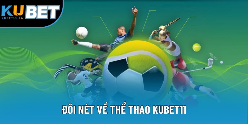 Đôi nét về thể thao KUBET11 Đôi nét về thể thao KUBET11